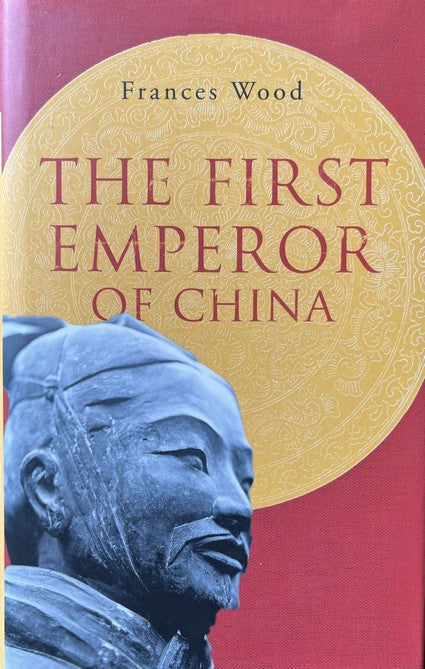 The First Emperor of China - Frances Wood