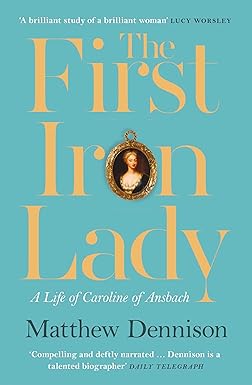 The First Iron Lady - Matthew Dennison
