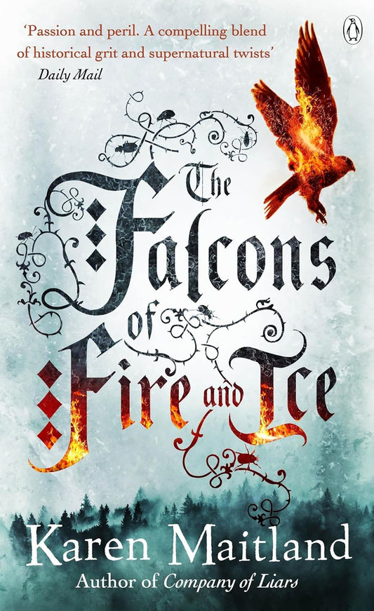 The Falcons of Fire and Ice - Karen Maitland