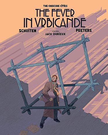 The Fever in Urbicande: The Obscure Cities - Benoît Peeters | François Schuiten