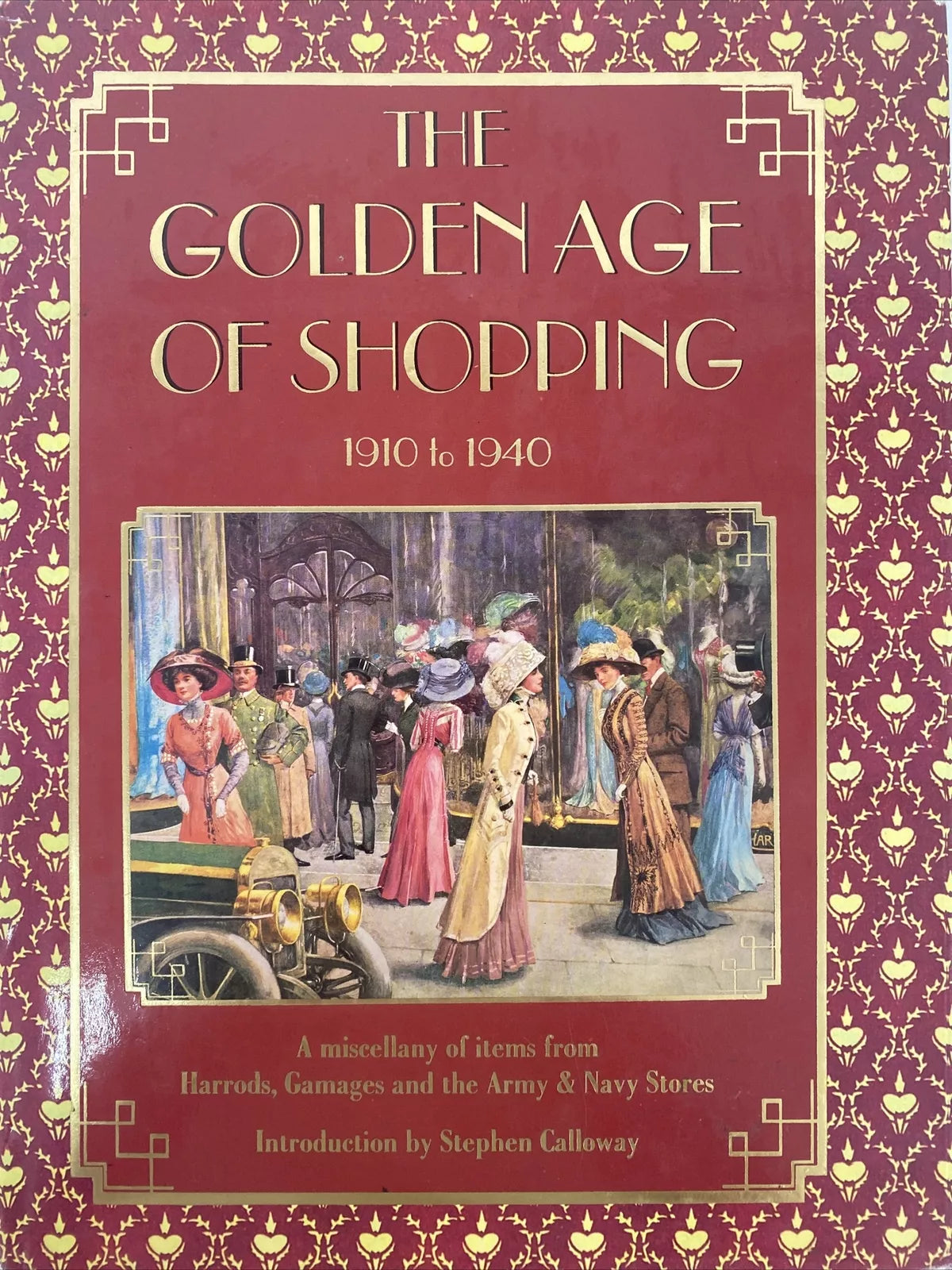 The Golden Age of Shopping 1910 to 1940 - Stephen Galloway