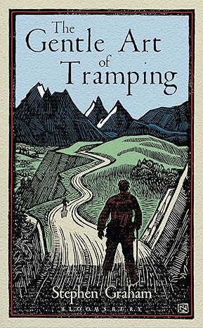 The Gentle Art of Tramping - Stephen Graham