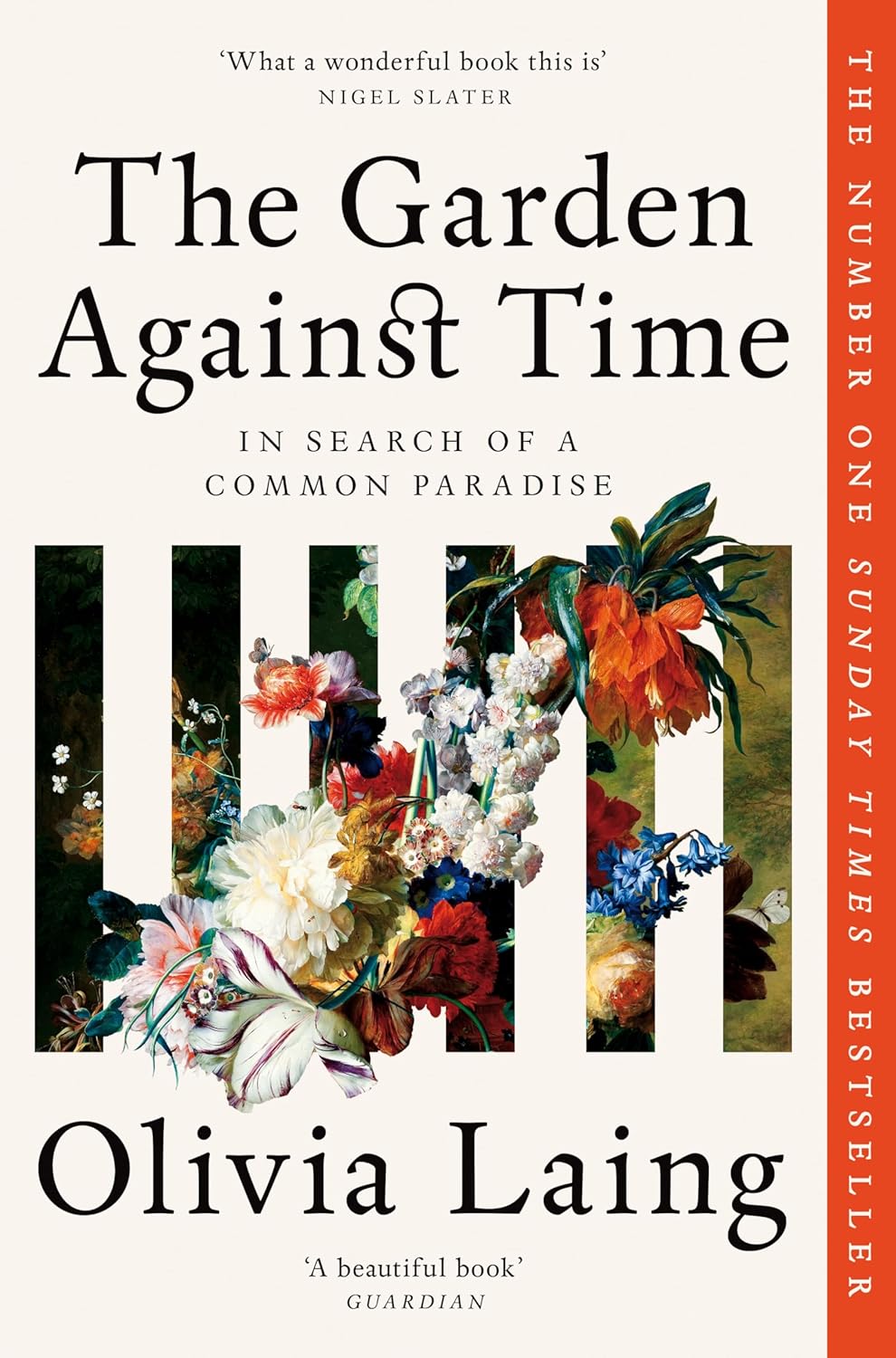 The Garden Against Time: In Search Of A Common Paradise - Olivia Laing