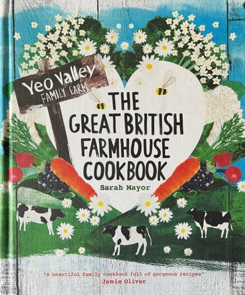 The Great British Farmhouse Cookbook - Sarah Mayor