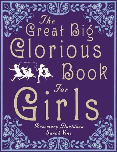 The Great Big Glorious Book for Girls - Rosemary Davidson | Sarah Vine