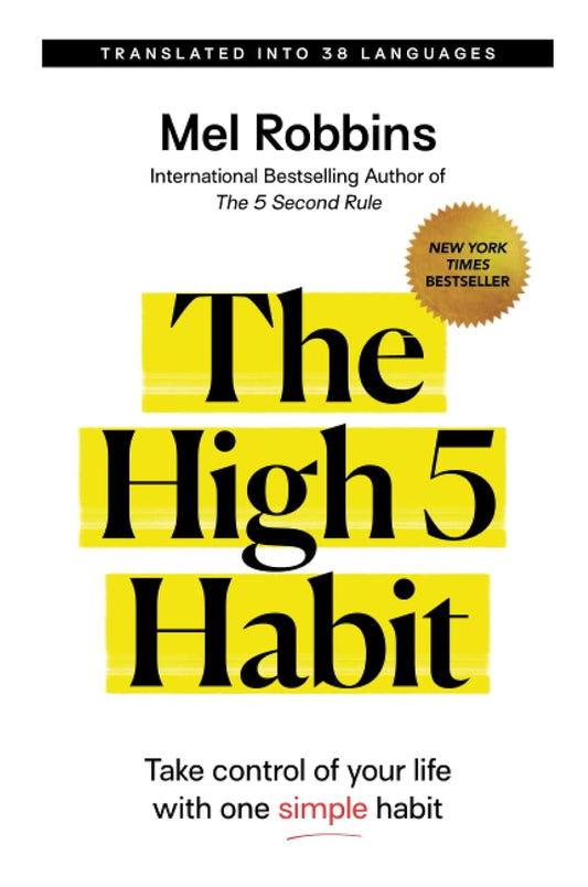 The High 5 Habit: Take Control of Your Life with One Simple Habit - Mel Robbins