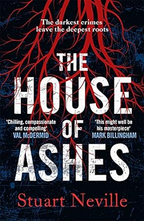 The House of Ashes - Stuart Neville