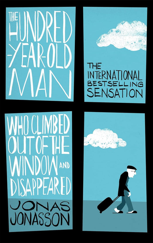 The Hundred Year Old Man Who Climbed Out of The Window and Disappeared - Jonasson Jonas