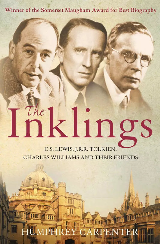 The Inklings: C. S. Lewis, J. R. R. Tolkien, Charles Williams and Their Friends - Humprey Carpenter