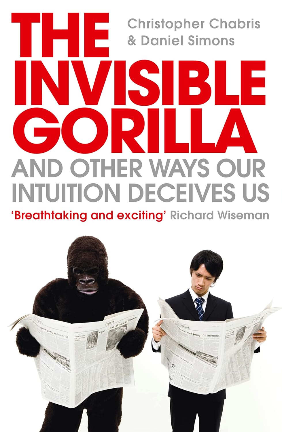 The Invisible Gorilla: And Other Ways Our Intuition Deceives Us -Christopher Chabris | Daniel Simons