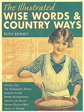 The Illustrated Wise Words & Country Ways - Ruth Binney