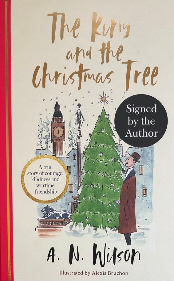 The King and the Christmas Tree - A.N. Wilson - SIGNED