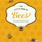 The Little Book of Bees: An Illustrated Guide to the Extraordinary Lives of Bees  - Hilary Kearney | Amy Holliday