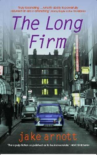 The Long Firm - Jake Arnott