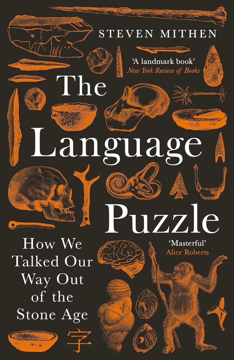 The Language Puzzle: How We Talked Our Way Out of the Stone Age - Steven Mithen