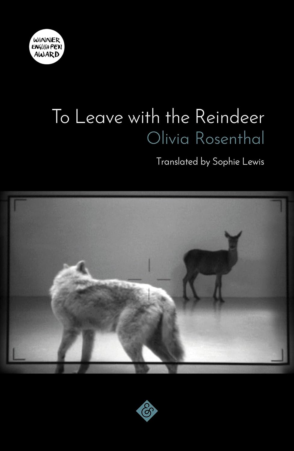 To Leave with the Reindeer - Olivia Rosenthal