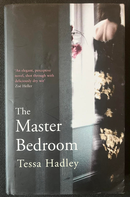 The Master Bedroom - Tessa Hadley - SIGNED FIRST EDITION