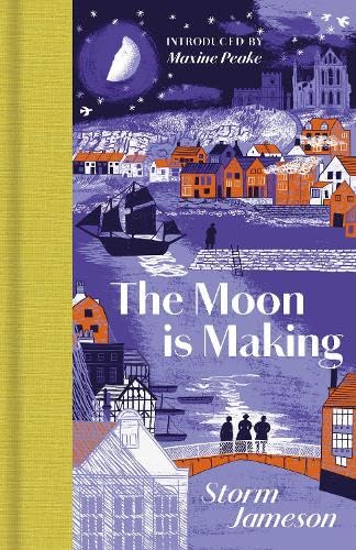 The Moon is Making - Storm Jameson | Alice Pattullo