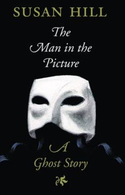 The Man in the Picture: A Ghost Story - Susan Hill
