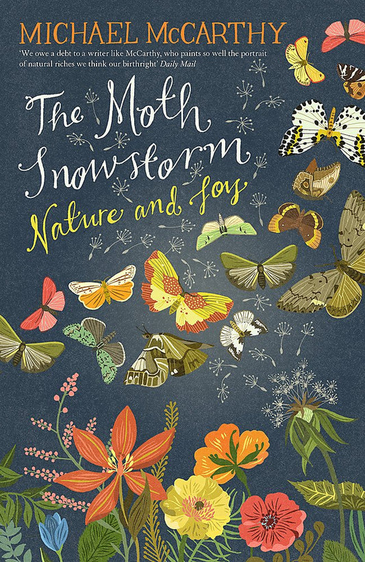 The Moth Snowstorm: Nature and Joy - Michael McCarthy