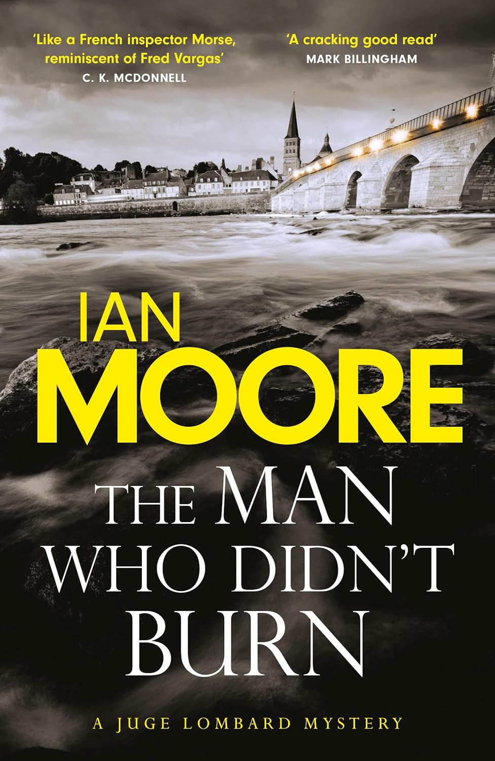 The Man Who Didn't Burn (Juge Lombard Series #1) - Ian Moore