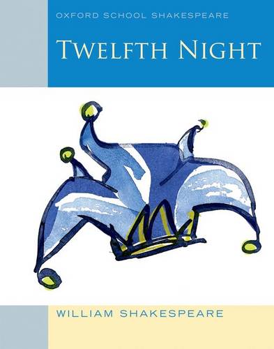 Twelfth Night (Oxford School Shakespeare) - William Shakespeare
