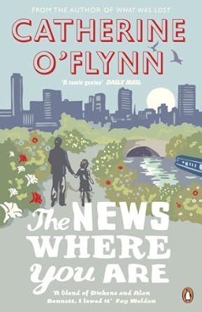 The News Where You Are - Catherine O'Flynn