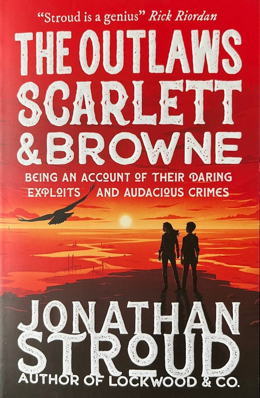 The Outlaws Scarlett And Browne - Jonathan Stroud