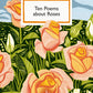Ten Poems About Roses