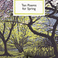 Ten Poems For Spring