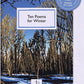 Ten Poems for Winter