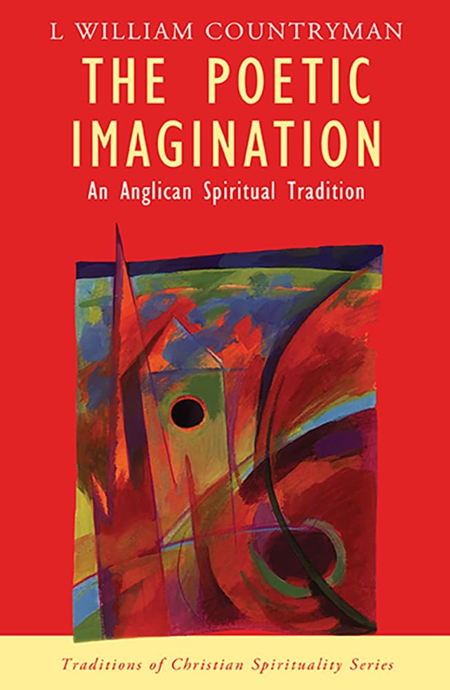 The Poetic Imagination: An Anglican Spiritual Tradition - L William Countryman