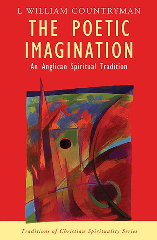 The Poetic Imagination: An Anglican Spiritual Tradition - L William Countryman