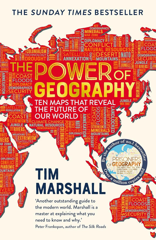 The Power of Geography: Ten Maps That Reveal the Future of Our World - Tim Marshall