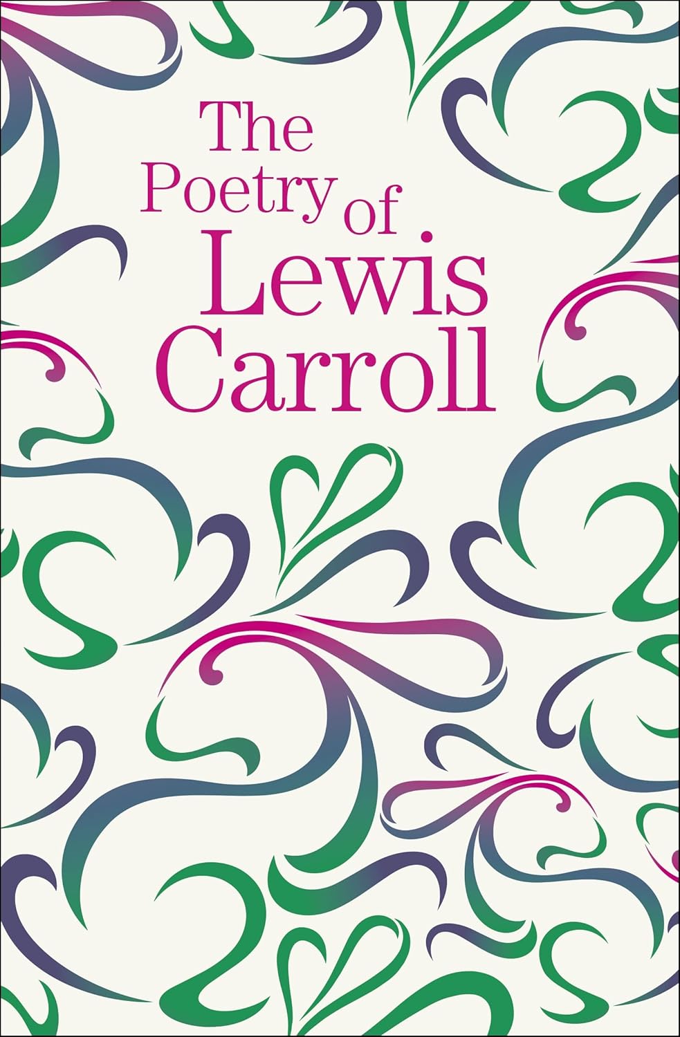The Poetry of Lewis Carroll - Lewis Carroll