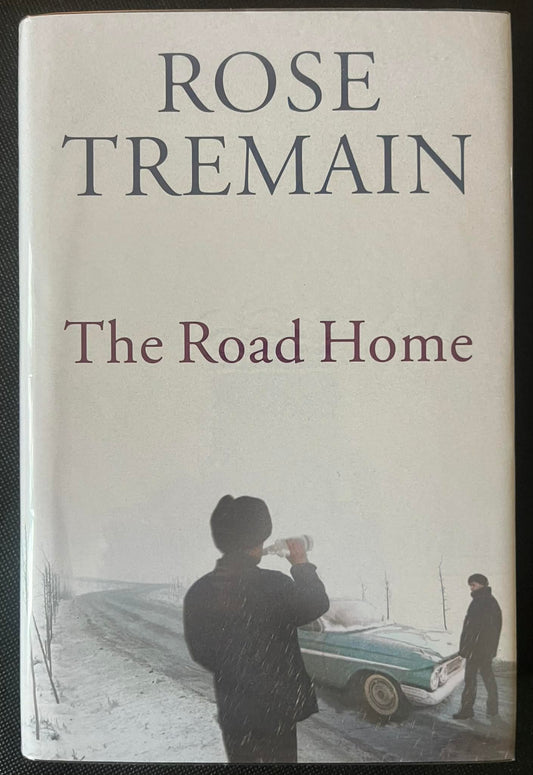 The Road Home - Rose Tremain - SIGNED FIRST EDITION