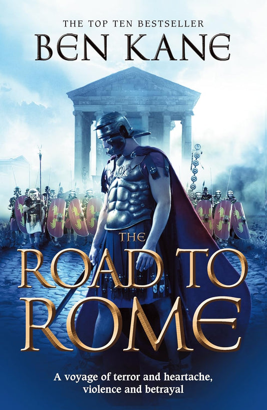 The Road to Rome (The Forgotten Legion Chronicles Series #3)- Ben Kane