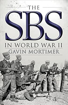 The SBS in World War II: An Illustrated History - Gavin Mortimer