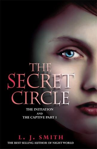 The Initiation and The Captive Part 1 (The Secret Circle #1) - L. J. Smith