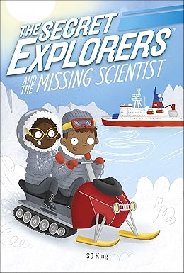 The Secret Explorers and the Missing Scientist - S J King