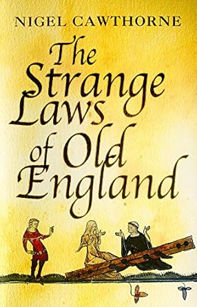 The Strange Laws of Old England - Nigel Cawthorne