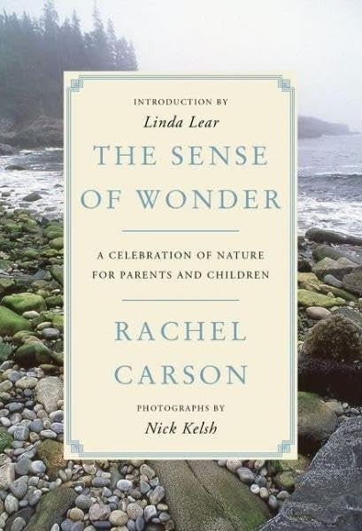 The Sense of Wonder: A Celebration of Nature for Parents and Children - Rachel Carson