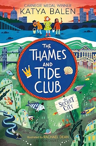 The Thames and Tide Club: The Secret City - Katya Balen