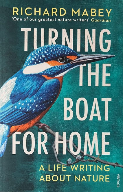 Turning the Boat for Home: A life writing about nature - Richard Mabey