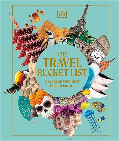 The Travel Bucket List: Dream up your next big adventure