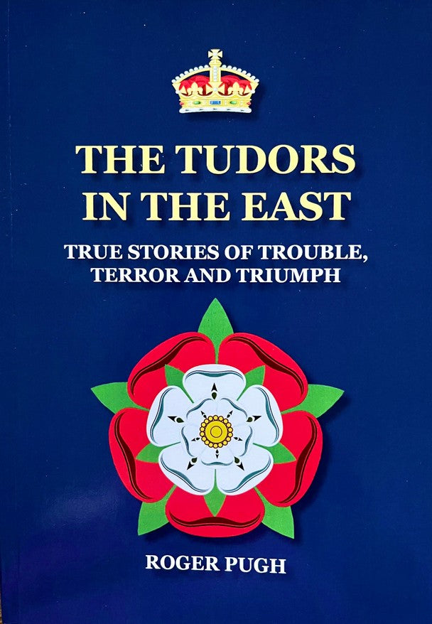 The Tudors in the East  - Roger Pugh