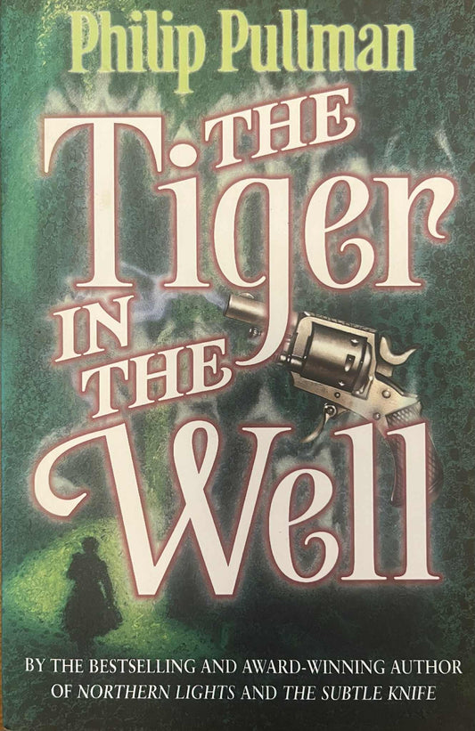 The Tiger in the Well (Sally Lockhart Mysteries #3)  - Philip Pullman