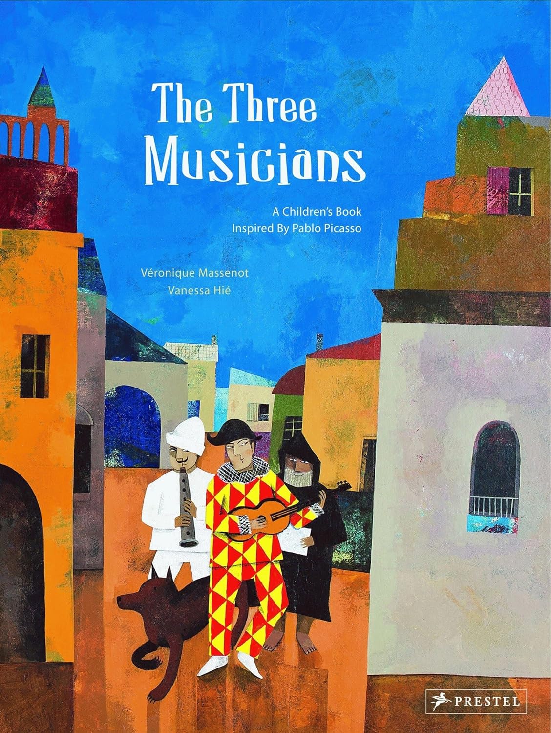 The Three Musicians: A Children's Book Inspired by Pablo Picasso - Veronique Massenot | Vanessa Hie