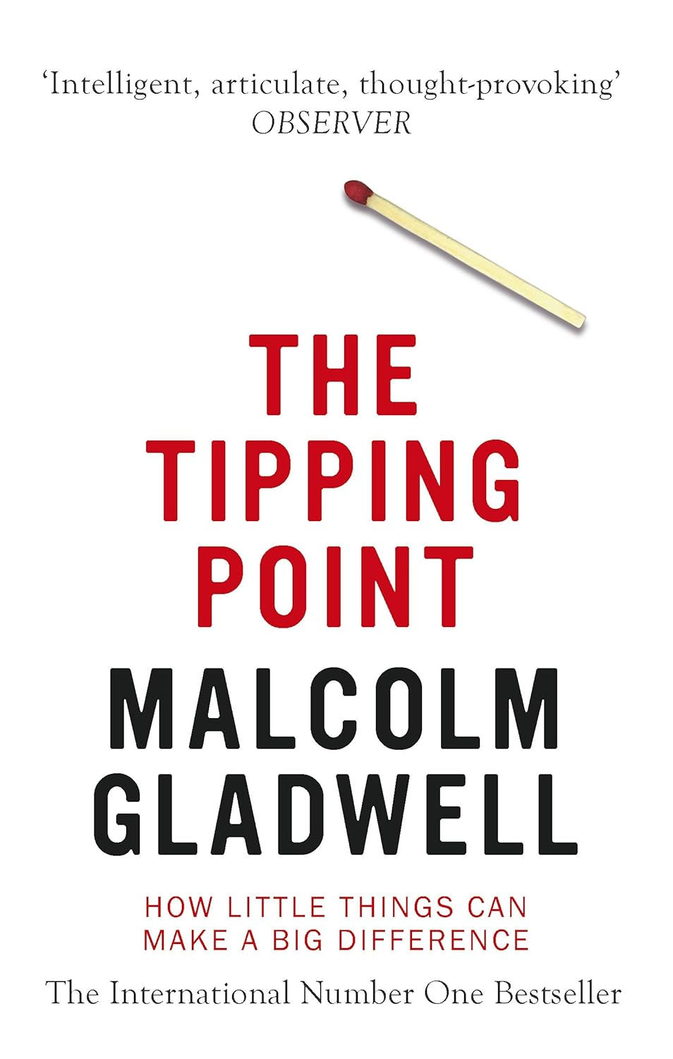 The Tipping Point: How Little Things Can Make a Big Difference - Malcolm Gladwell
