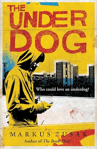 The Under Dog - Markus Zusak